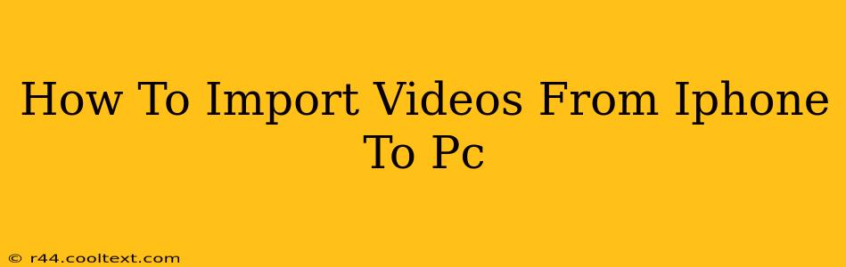 How To Import Videos From Iphone To Pc