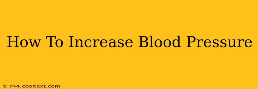 How To Increase Blood Pressure