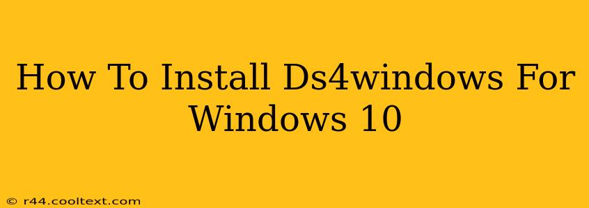 How To Install Ds4windows For Windows 10