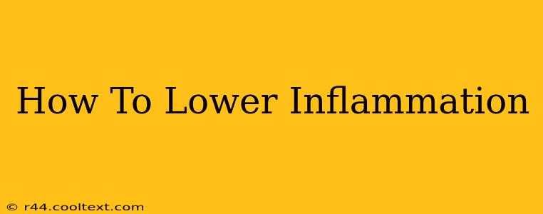 How To Lower Inflammation