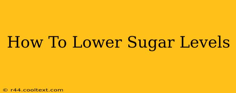 How To Lower Sugar Levels