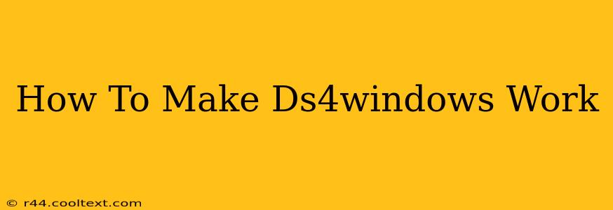 How To Make Ds4windows Work