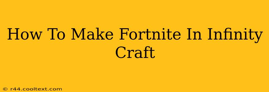 How To Make Fortnite In Infinity Craft