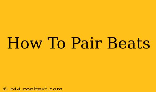 How To Pair Beats