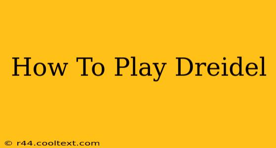 How To Play Dreidel