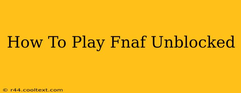 How To Play Fnaf Unblocked