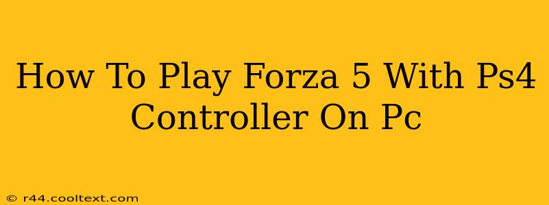 How To Play Forza 5 With Ps4 Controller On Pc