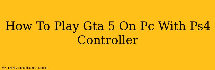 How To Play Gta 5 On Pc With Ps4 Controller