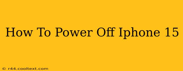 How To Power Off Iphone 15