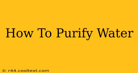 How To Purify Water