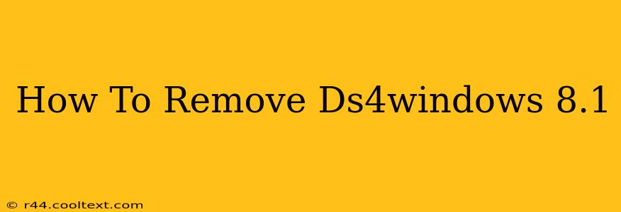 How To Remove Ds4windows 8.1