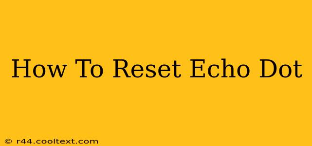 How To Reset Echo Dot