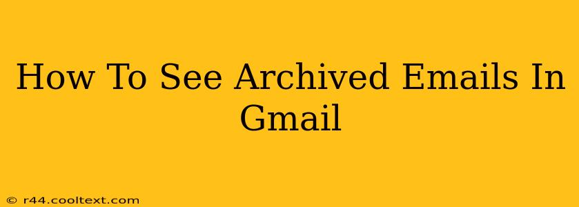 How To See Archived Emails In Gmail