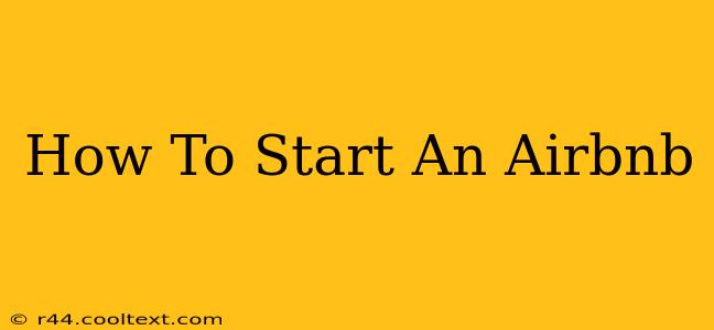 How To Start An Airbnb