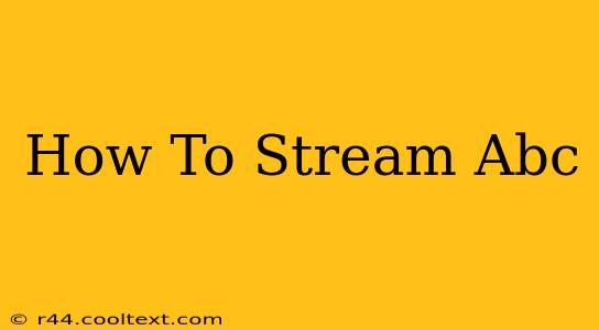 How To Stream Abc