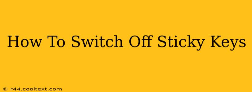 How To Switch Off Sticky Keys