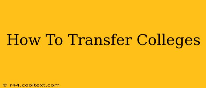 How To Transfer Colleges