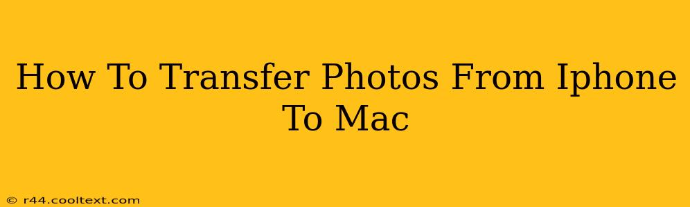 How To Transfer Photos From Iphone To Mac