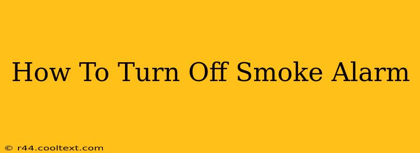 How To Turn Off Smoke Alarm