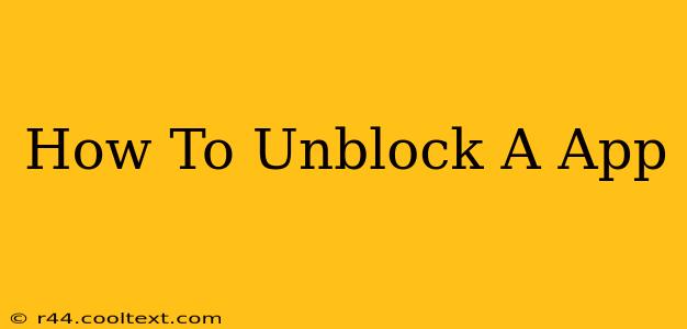 How To Unblock A App