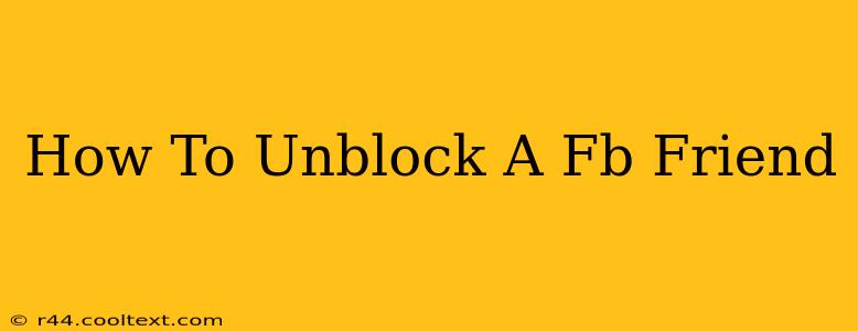 How To Unblock A Fb Friend