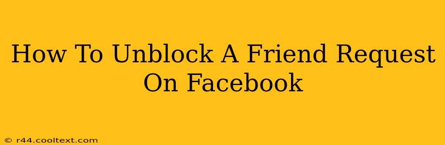 How To Unblock A Friend Request On Facebook