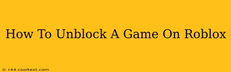 How To Unblock A Game On Roblox