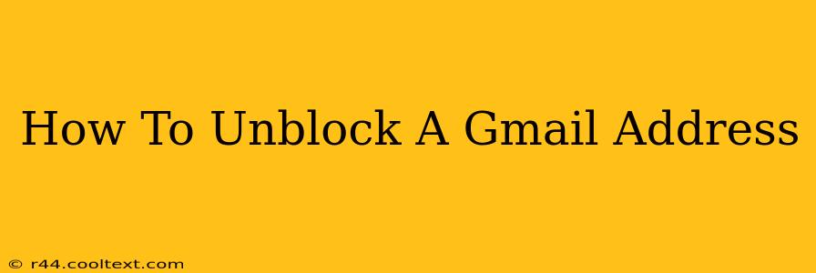 How To Unblock A Gmail Address