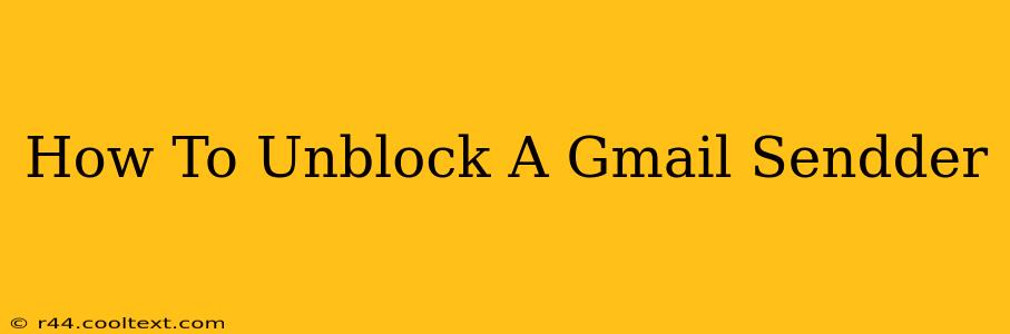 How To Unblock A Gmail Sendder