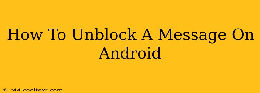 How To Unblock A Message On Android