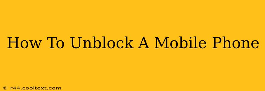 How To Unblock A Mobile Phone