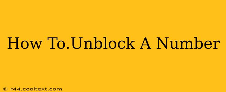 How To.Unblock A Number