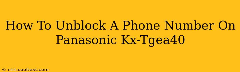 How To Unblock A Phone Number On Panasonic Kx-Tgea40