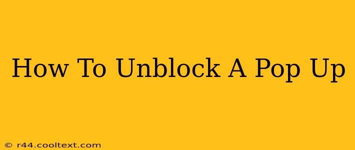 How To Unblock A Pop Up