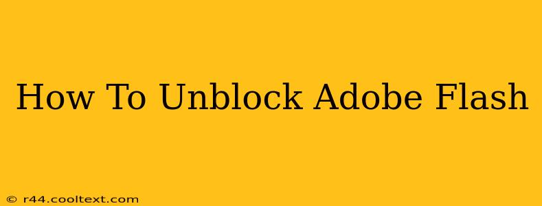 How To Unblock Adobe Flash