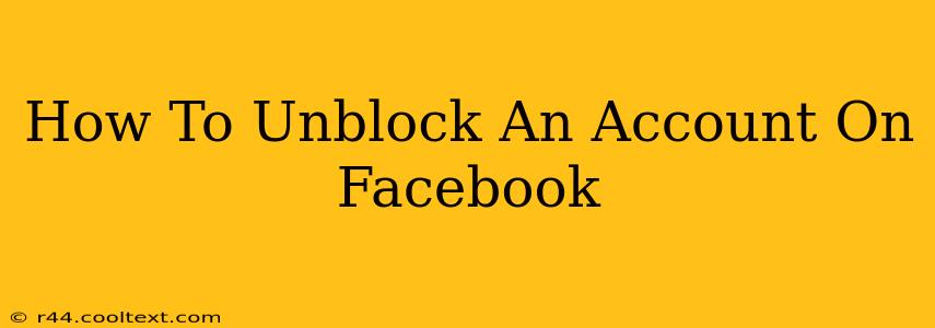 How To Unblock An Account On Facebook