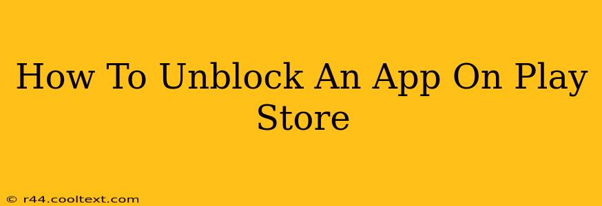 How To Unblock An App On Play Store