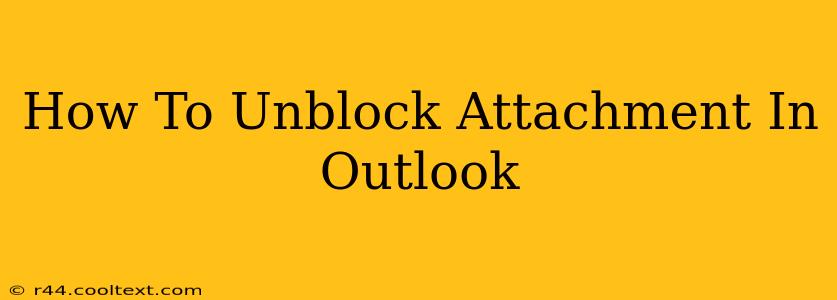 How To Unblock Attachment In Outlook