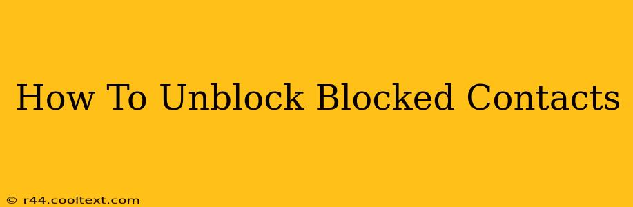 How To Unblock Blocked Contacts