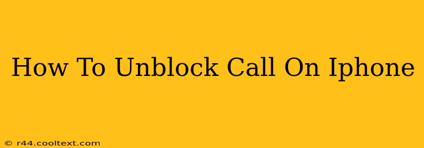 How To Unblock Call On Iphone