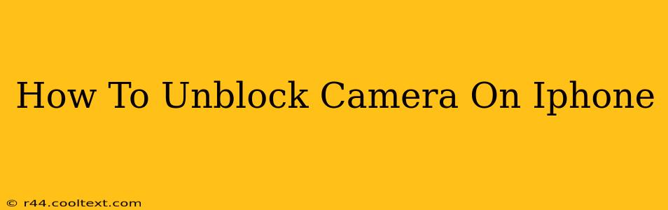 How To Unblock Camera On Iphone