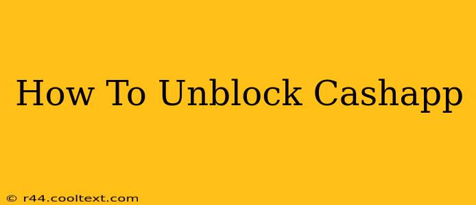 How To Unblock Cashapp