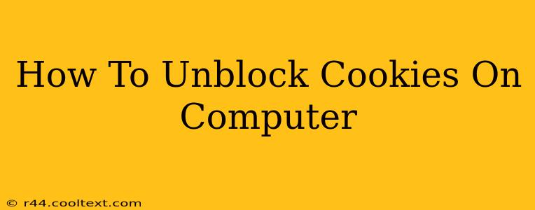 How To Unblock Cookies On Computer