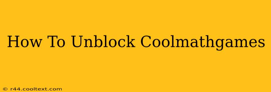 How To Unblock Coolmathgames