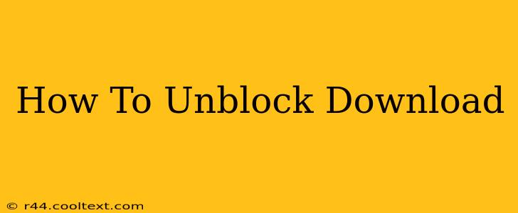 How To Unblock Download