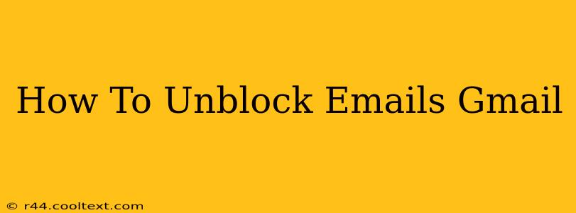 How To Unblock Emails Gmail