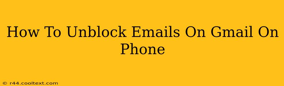 How To Unblock Emails On Gmail On Phone