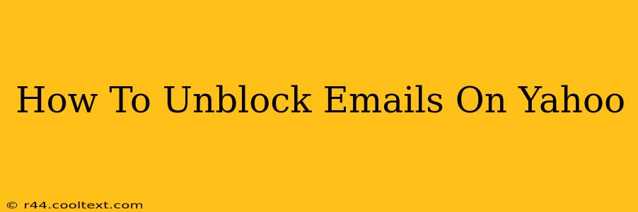 How To Unblock Emails On Yahoo