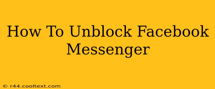 How To Unblock Facebook Messenger