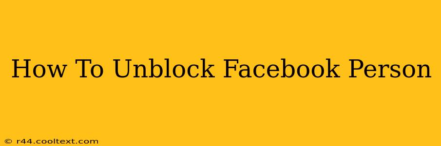 How To Unblock Facebook Person